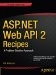 ASP.NET Web API 2 Recipes: A Problem-Solution Approach